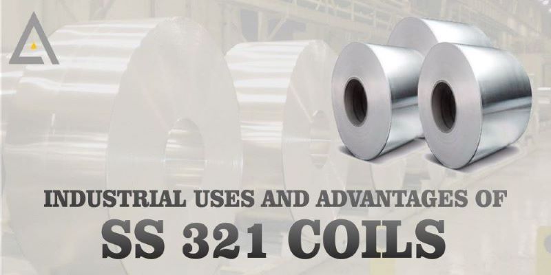 Uses and Advantages of Stainless Steel 321 Coils
