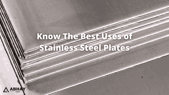 Know The Best Uses of Stainless Steel Plates