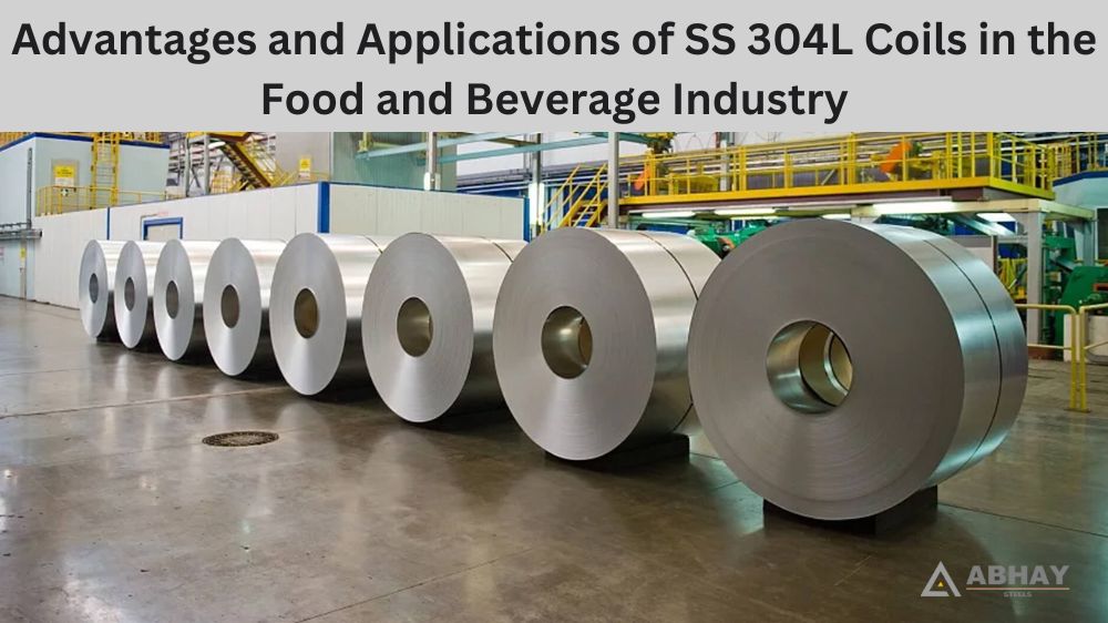 Advantages and Applications of SS 304L Coils in the Food and Beverage Industry