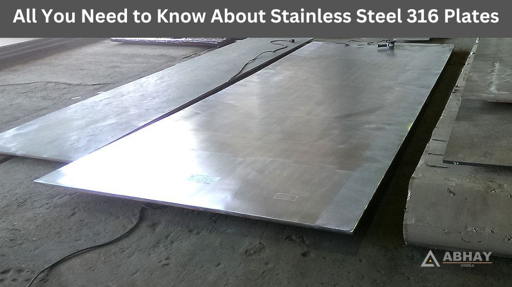 All You Need to Know About Stainless Steel 316 Plates