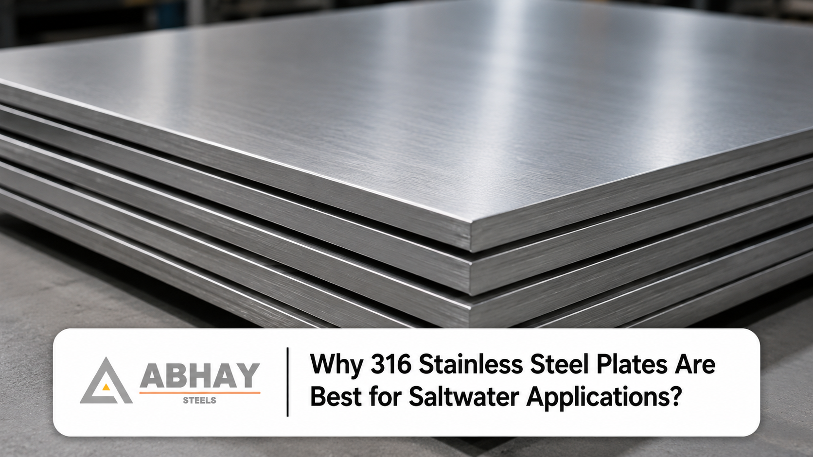 Stacked 316 stainless steel plates with a smooth brushed finish in an industrial setting.